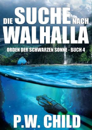 [Orden der Schwarzen Sonne 04] • Die Suche nach Walhalla